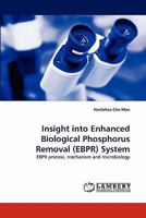 Insight into Enhanced Biological Phosphorus Removal (EBPR) System: EBPR process, mechanism and microbiology 3843381046 Book Cover