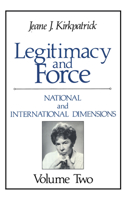 Legitimacy and Force: State Papers and Current Perspectives: Volume 2: National and International Dimensions 0887381006 Book Cover
