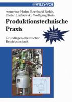 Produktionstechnische Praxis: Grundlagen Chemischer Betriebstechnik 3527287582 Book Cover