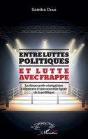 Entre luttes politiques et lutte avec frappe: La démocratie sénégalaise à l'épreuve d'une nouvelle figure de la politique (Harmattan Sénégal) (French Edition) 2343145547 Book Cover
