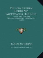 Die Namenlosen Lieder Aus Minnesangs Fruhling: Erlautert Und Ins Neuhochdeutsche Ubertragen (1885) 1149752122 Book Cover