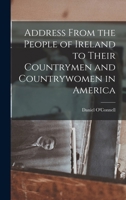 Address From the People of Ireland to Their Countrymen and Countrywomen in America 1018954953 Book Cover