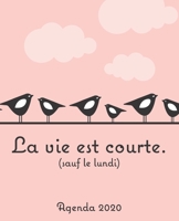 La vie est courte (sauf le lundi): Agenda, 12 mois de janvier � d�cembre, planification hebdomadaire, semainier simple et graphique, design soign� et professionnel 171262492X Book Cover