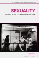 Sexuality in Modern German History 1350010065 Book Cover