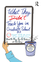 What They Didn't Teach You in Graduate School 3.0: 360 Helpful Hints for Success in Your Academic Career 1032581727 Book Cover