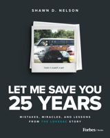 Let Me Save You 25 Years: Mistakes, Miracles, and Lessons from the Lovesac Story B0CHNZ6VY5 Book Cover