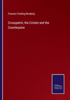 Crosspatch, the Cricket and the Counterpane 3752588160 Book Cover