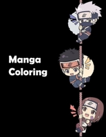 Manga Coloring: Funny Japanese Anime Manga Coloring Books & Naruto One pice Dragon ball Attack on titans and more & for adults and kids B08R689MGN Book Cover