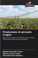 Produzione di girasole irriguo: Risposta all'irrigazione e alla fertilizzazione azotata nella copertura della coltura del girasole (Italian Edition) 6208712548 Book Cover