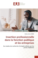Insertion professionnelle dans la fonction publique et les entreprises: les modes de recherche d’emploi utilisés par les jeunes diplômés (French Edition) 6206713474 Book Cover
