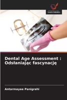 Dental Age Assessment : Odslaniajac fascynacje (Polish Edition) 6208695031 Book Cover