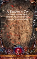A Shadow's Cry A Collected Omnibus 1773564366 Book Cover