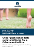 Chirurgisch behandelte symptomatische Talo-Calcaneus-Koalition (German Edition) 6207613821 Book Cover