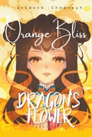The Dragon's Flower: Orange Bliss B099ZP93L6 Book Cover