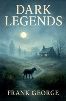 Dark Legends B0FWLL8358 Book Cover