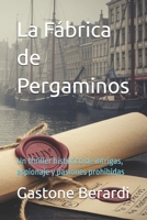 La Fábrica de Pergaminos: Un thriller histórico de intrigas, espionaje y pasiones prohibidas (Spanish Edition) B0GCYNH8FT Book Cover