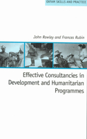 Effective Consultancies in Development and Humanitarian Programmes (Oxfam Skills and Practice Series) 1015560318 Book Cover
