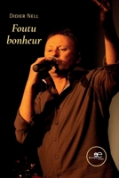Foutu Bonheur (French Edition) B0H1FBM3PR Book Cover