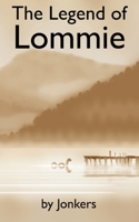 The Legend of Lommie 1839759267 Book Cover