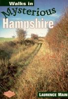 Walks in Mysterious Hampshire 1850586047 Book Cover