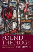 Found Theology: History, Imagination and the Holy Spirit 0567517926 Book Cover