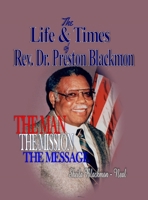 The Life & Times of Rev. Dr. Preston Blackmon 0578784564 Book Cover