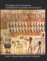 “El legado de los faraones: Conectando el pasado con el futuro” (La Herencia de los Dioses) (Spanish Edition) B0F373L78C Book Cover