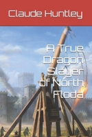 A True Dragon Slayer of North Floda B0H2HDWPGV Book Cover