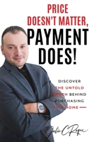 Price Doesn't Matter, Payment Does! 173656921X Book Cover