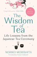 Every Day a Good Day Fifteen lessons I learned about happiness from Japanese tea culture 751420864X Book Cover