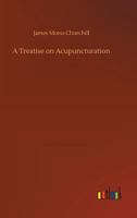 A Treatise on Acupuncturation 1523791888 Book Cover