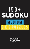 150+ Sudoku Medium 9*9 Puzzles: Hard Level for Adults | All 9*9 Hard 150++ Sudoku | Pocket Sudoku Puzzle Books |  Sudoku Puzzle Books Hard | Large ... Puzzle Books For Adults | Sudoku Advanced 1670822087 Book Cover