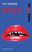 Bites (Oberon Modern Plays) 1840025360 Book Cover