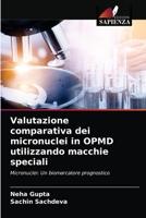 Valutazione comparativa dei micronuclei in OPMD utilizzando macchie speciali 6203687626 Book Cover