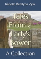 Tales From a Lady's Bower: A Collection B0BM8HWHG7 Book Cover