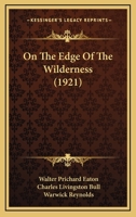 On the edge of the wilderness; tales of our wild animal neighbor 0548855714 Book Cover