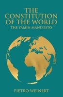 The Constitution of the World: The Yamin Manifesto B0FDBKW7GR Book Cover