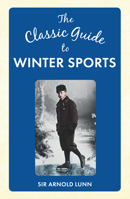 The Classic Guide to Winter Sports 1445648903 Book Cover