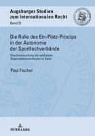 Die Rolle Des Ein-Platz-Prinzips in Der Autonomie Der Sportfachverbaende: Eine Untersuchung Der Exklusiven Organisationsstrukturen Im Sport 3631750951 Book Cover