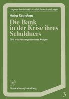 Die Bank in Der Krise Ihres Schuldners: Eine Entscheidungsorientierte Analyse 3790804088 Book Cover