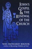 John's Gospel & the Renewal of the Church 1570751145 Book Cover