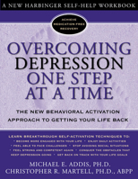 Overcoming Depression One Step at a Time: The New Behavioral Activation Approach to Getting Your Life Back (New Harbinger Self-Help Workbook) 1572243678 Book Cover