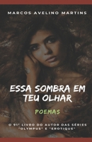 ESSA SOMBRA EM TEU OLHAR: POEMAS B099G7D9KQ Book Cover