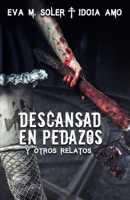 Descansad en pedazos: y otros relatos (Spanish Edition) 1657539539 Book Cover