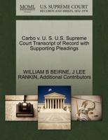 Carbo v. U. S. U.S. Supreme Court Transcript of Record with Supporting Pleadings 1270454293 Book Cover