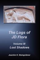 The Logs of JD Flora: Lost Shadows 1456573616 Book Cover