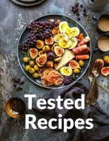 Tested Recipes: Waterless Cooking For Better Meals 1805471546 Book Cover