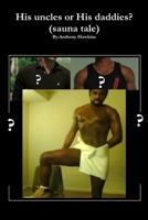 His uncles or His daddies? 1304044718 Book Cover