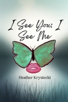 I See You; I See Me B0GFVWC9QR Book Cover