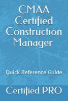 CMAA Certified Construction Manager: Cheat Sheets Quick Reference Guide 1718114184 Book Cover